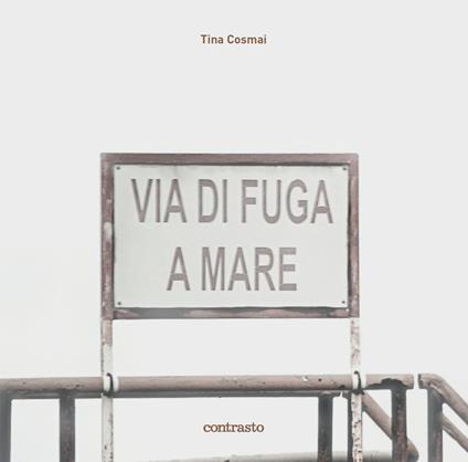 Via di fuga a mare. Ediz. a colori - Tina Cosmai - copertina