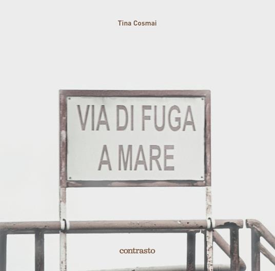 Via di fuga a mare. Ediz. a colori - Tina Cosmai - copertina