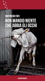 Non mangio niente che abbia gli occhi