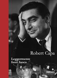 Libro Leggermente fuori fuoco Robert Capa