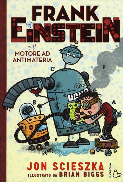 Frank Einstein e il motore ad antimateria - Jon Scieszka - copertina