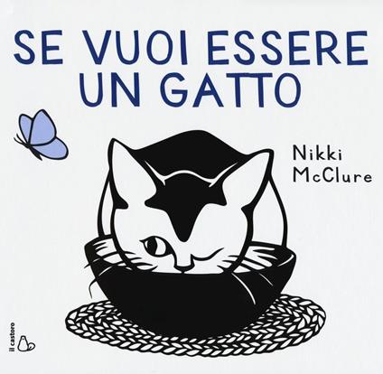 Se vuoi essere un gatto. Ediz. illustrata - Nikki McClure - copertina