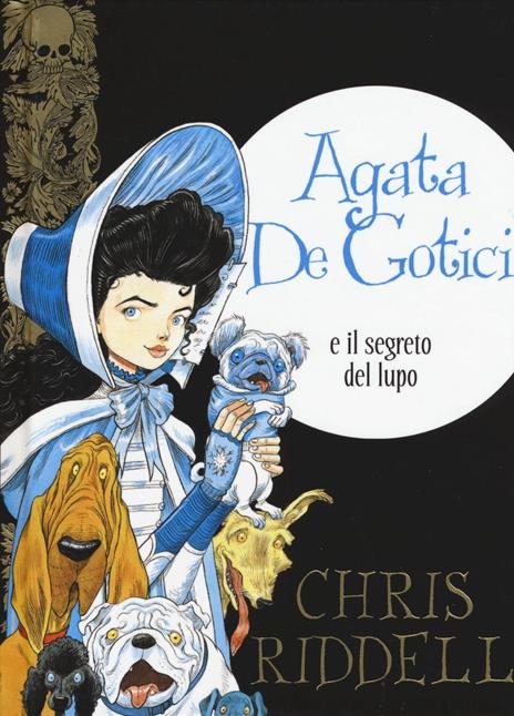 Agata de Gotici e il segreto del lupo - Chris Riddell - 2