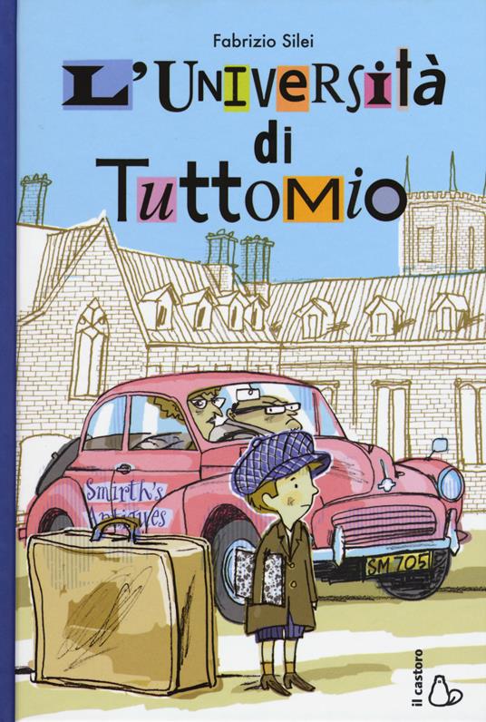 L' università di Tuttomio - Fabrizio Silei - copertina