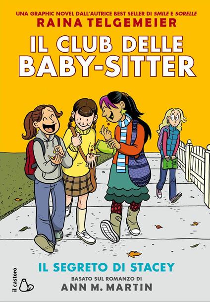 Il segreto di Stacey. Il club delle baby-sitter. Vol. 2 - Raina Telgemeier,Ann M. Martin - copertina