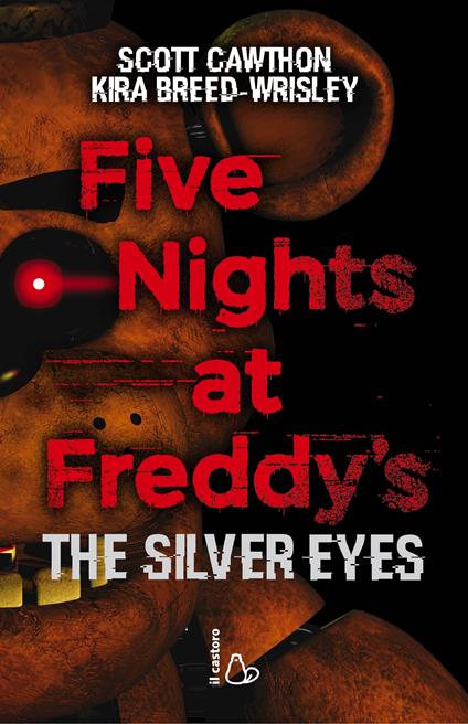 Five nights at Freddy's. The silver eyes. Vol. 1 - Scott Cawthon,Kira Breed-Wrisley - copertina
