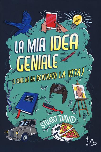 La mia idea geniale (e come mi ha rovinato la vita) - David Stuart - copertina