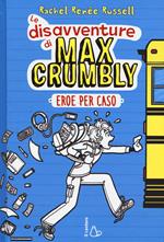 Eroe per caso. Le disavventure di Max Crumbly