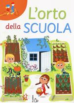 L'orto della scuola. Ediz. a caratteri grandi