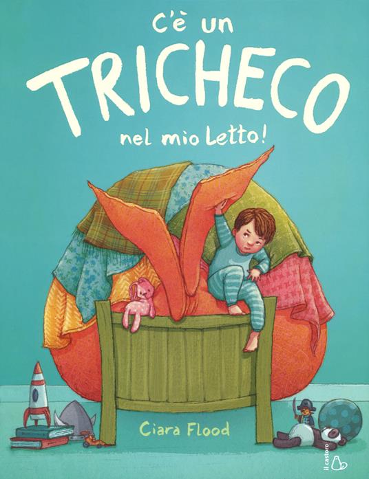 C'è un tricheco nel mio letto! Ediz. a colori - Ciara Flood - copertina
