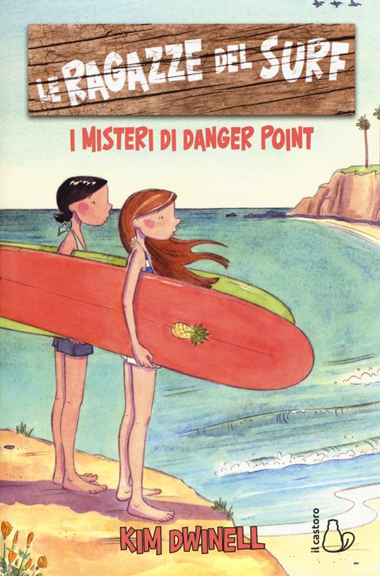 Le ragazze del surf. I misteri di Danger Point - Kim Dwinell - copertina