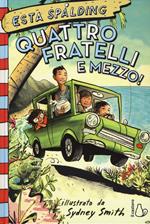 Quattro fratelli e mezzo!