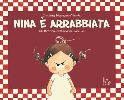 Nina è arrabbiata. Ediz. a colori - Christine Naumann-Villemin - copertina