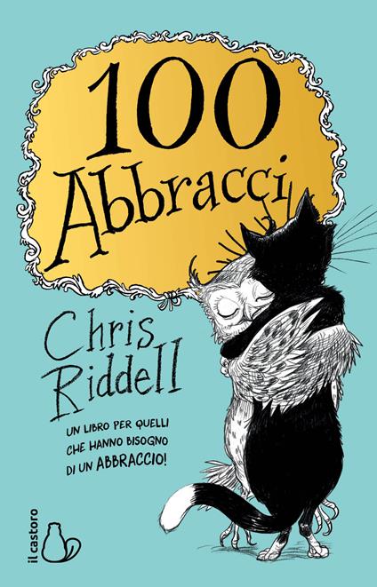 100 abbracci. Ediz. illustrata - Chris Riddell - copertina