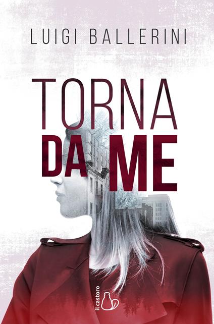 Torna da me - Luigi Ballerini - copertina