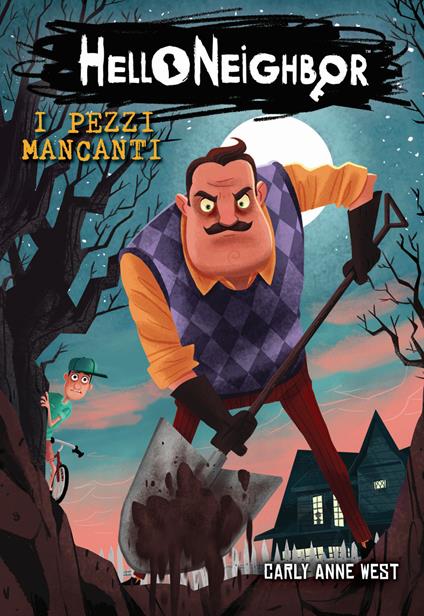 Hello Neighbor. I pezzi mancanti - Carly Anne West - copertina