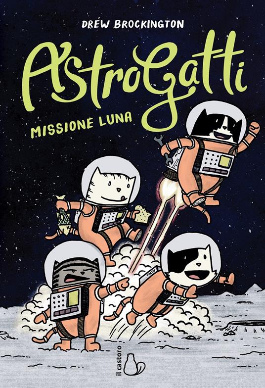 Missione Luna. AstroGatti - Drew Brockington - copertina