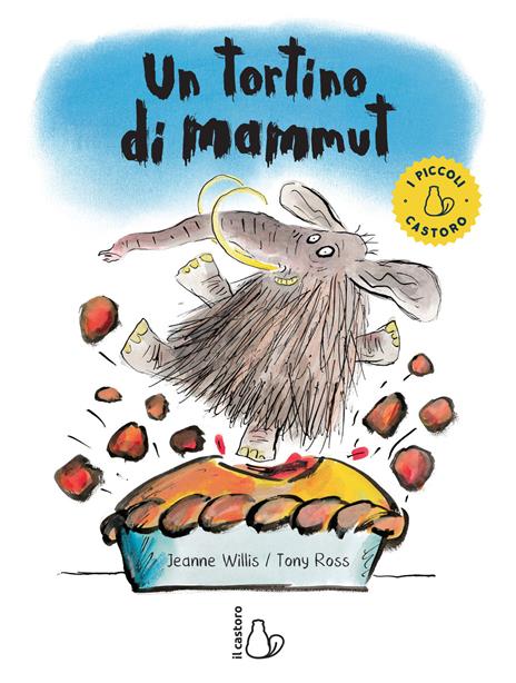 Un tortino di mammut. Ediz. a colori - Jeanne Willis - copertina