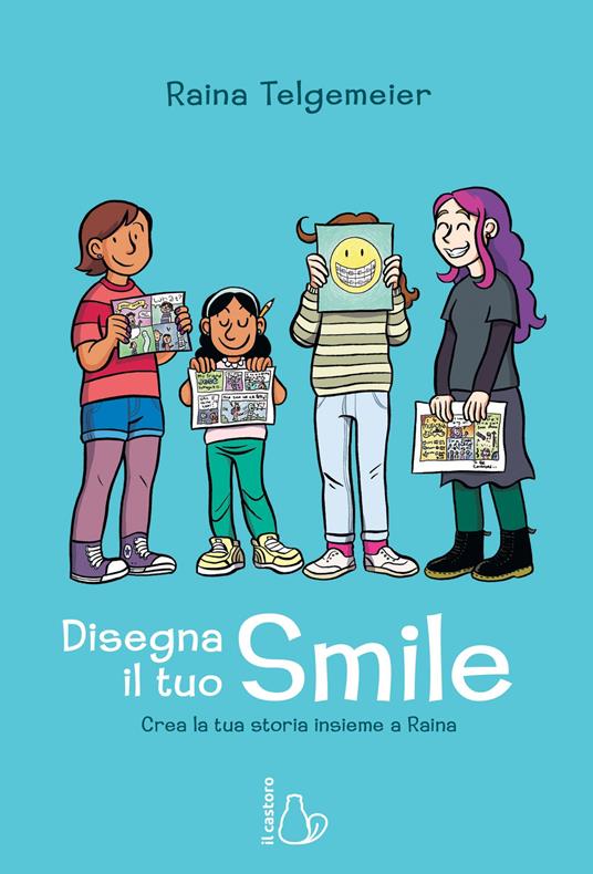 Disegna il tuo Smile. Crea la tua storia insieme a Raina - Raina Telgemeier - copertina