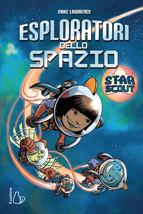 Esploratori dello spazio. Star scout - Mike Lawrence - copertina