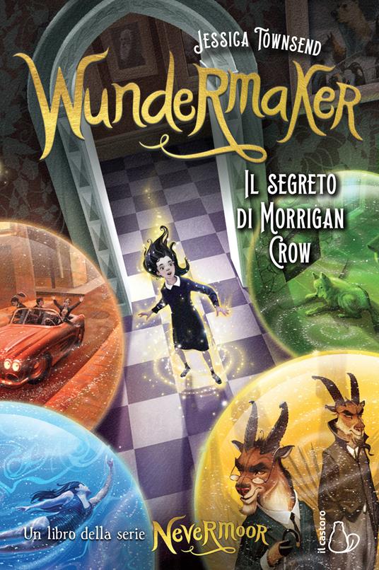 Wundermaker. Il segreto di Morrigan Crow. Nevermoor. Vol. 2 - Jessica Townsend - copertina