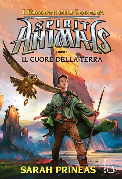 Il cuore della terra. Spirit animals. I racconti della leggenda. Vol. 5 - Sarah Prineas - copertina