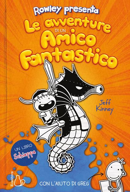 Le avventure di un amico fantastico. Con l'aiuto di Greg. Un libro Schiappa - Jeff Kinney - copertina