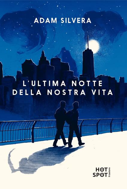 L' ultima notte della nostra vita - Adam Silvera,Chiara Reali - ebook