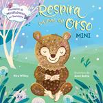 Respira insieme all'orso. Mini. Ediz. a colori