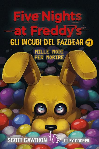 Mille modi per morire. Five nights at Freddy's. Gli incubi del Fazbear. Vol. 1 - Scott Cawthon,Elley Cooper - copertina