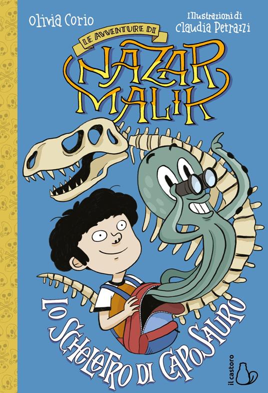 Lo scheletro di caposauro. Le avventure di Nazar Malik. Vol. 3 - Olivia Corio - copertina