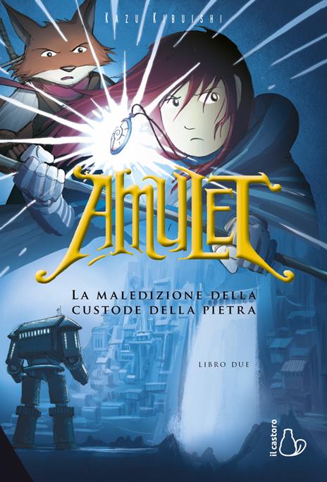 La maledizione della custode della pietra. Amulet. Vol. 2 - Kazu Kibuishi - copertina