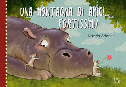 Una montagna di amici... fortissimi! Ediz. a colori - Kerstin Schoene - copertina