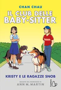 Libro Kristy e le ragazze snob. Il Club delle baby-sitter. Vol. 10 Chan Chau Ann M. Martin