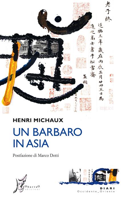Un barbaro in Asia - Henri Michaux,Alessandro Giarda - ebook
