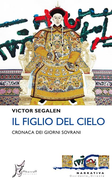 Il figlio del cielo. Cronaca dei giorni sovrani - Victor Segalen,Alessandro Giarda - ebook