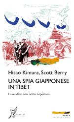 Una spia giapponese in Tibet. I miei dieci anni sotto copertura