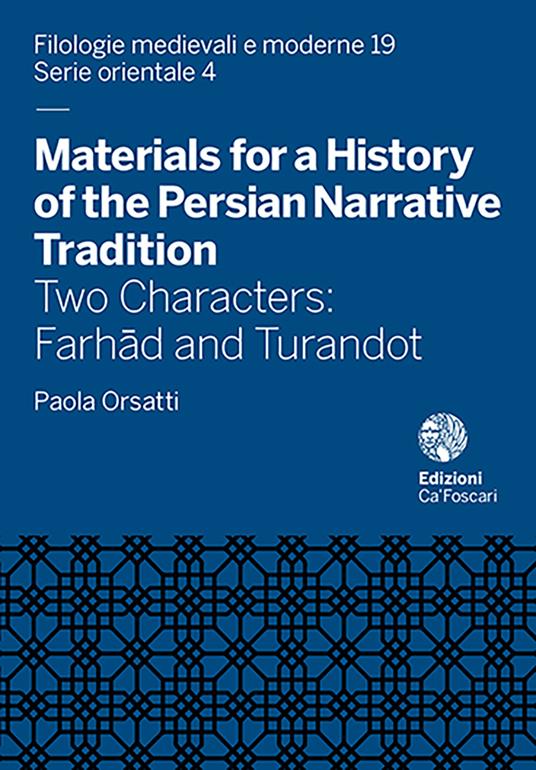 Materials for a history of the persian narrative tradition. Two characters: Farhad and Turandot - Paola Orsatti - copertina