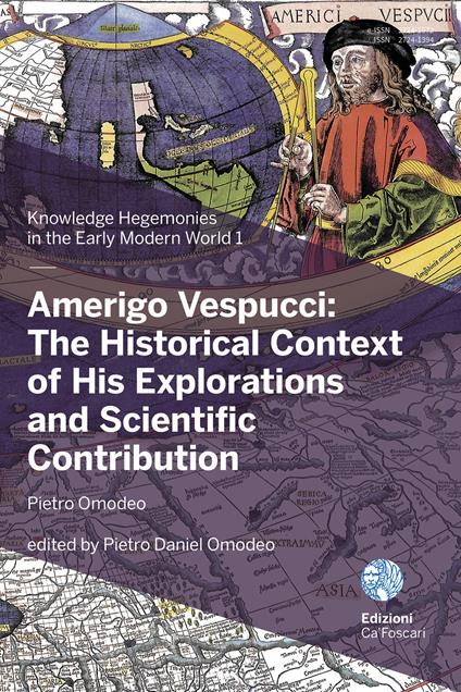 Amerigo Vespucci: the historical context of his explorations and scientific contribution - Pietro Omodeo - copertina