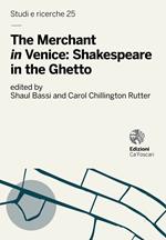 The Merchant «in» Venice: Shakespeare in the Ghetto