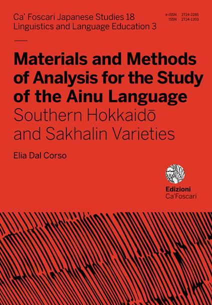 Materials and methods of analysis for the study of the Ainu language. Southern Hokkaidō and Sakhalin varieties - Elia Dal Corso - copertina