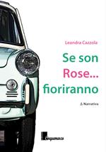 Se son rose... fioriranno