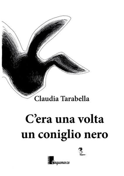 C'era una volta un coniglio nero - Claudia Tarabella - copertina