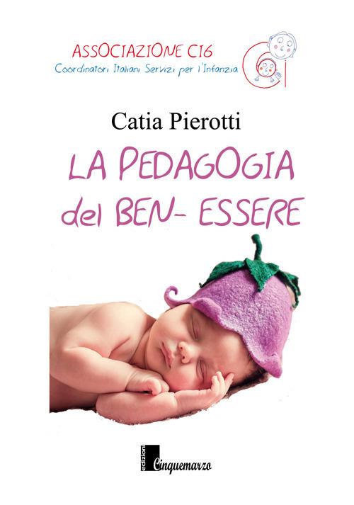 La pedagogia del ben-essere - Catia Pierotti - copertina