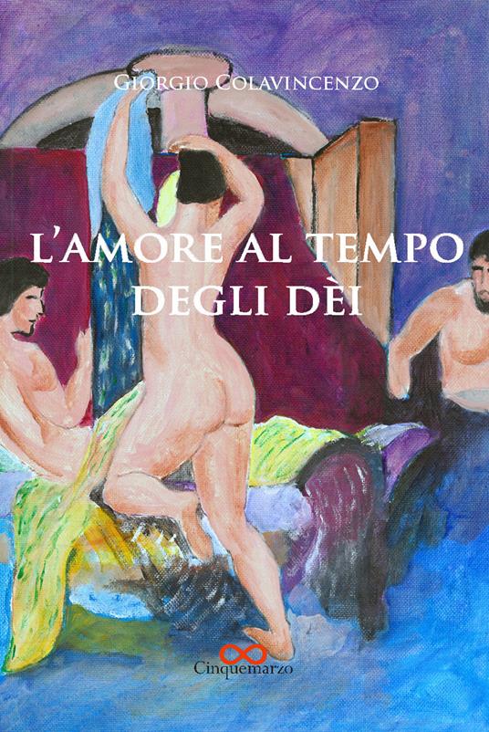 L' amore al tempo degli dèi - Giorgio Colavincenzo - copertina