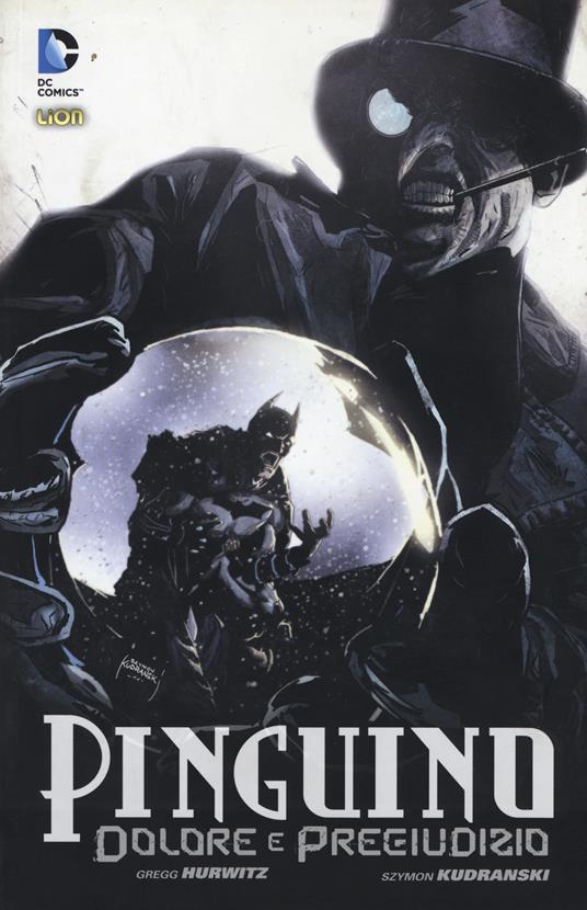 Dolore e pregiudizio. Il Pinguino - Gregg Hurwitz,Szymon Kudranski - copertina