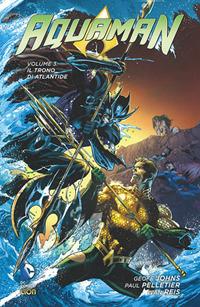 Il trono di Atlantide. Aquaman. Vol. 3 - Geoff Johns,Paul Pelletier - copertina
