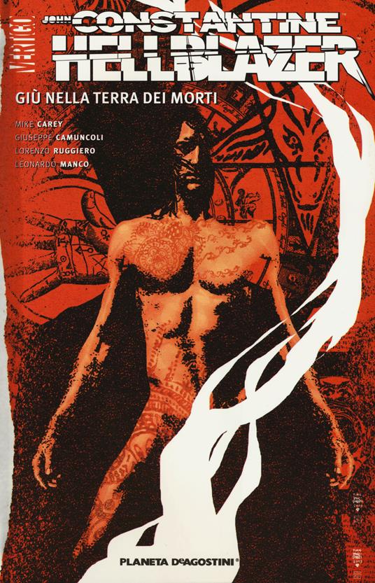 Giù nella terra dei morti. Hellblazer. Vol. 30 - Mike Carey,Giuseppe Camuncoli,Lorenzo Ruggiero - copertina