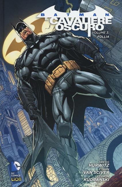 Follia. Batman. Il cavaliere oscuro. Vol. 3 - Gregg Hurwitz,Ethan Van Sciver,Szymon Kudranski - copertina