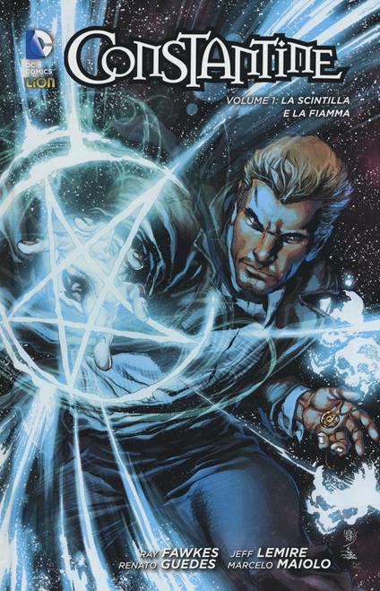 La scintilla e la fiamma. Constantine. Vol. 1 - copertina